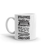 "My Blackness is Magical" Mug