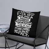"Saying F*ck Off...:"  Basic Throw Pillow