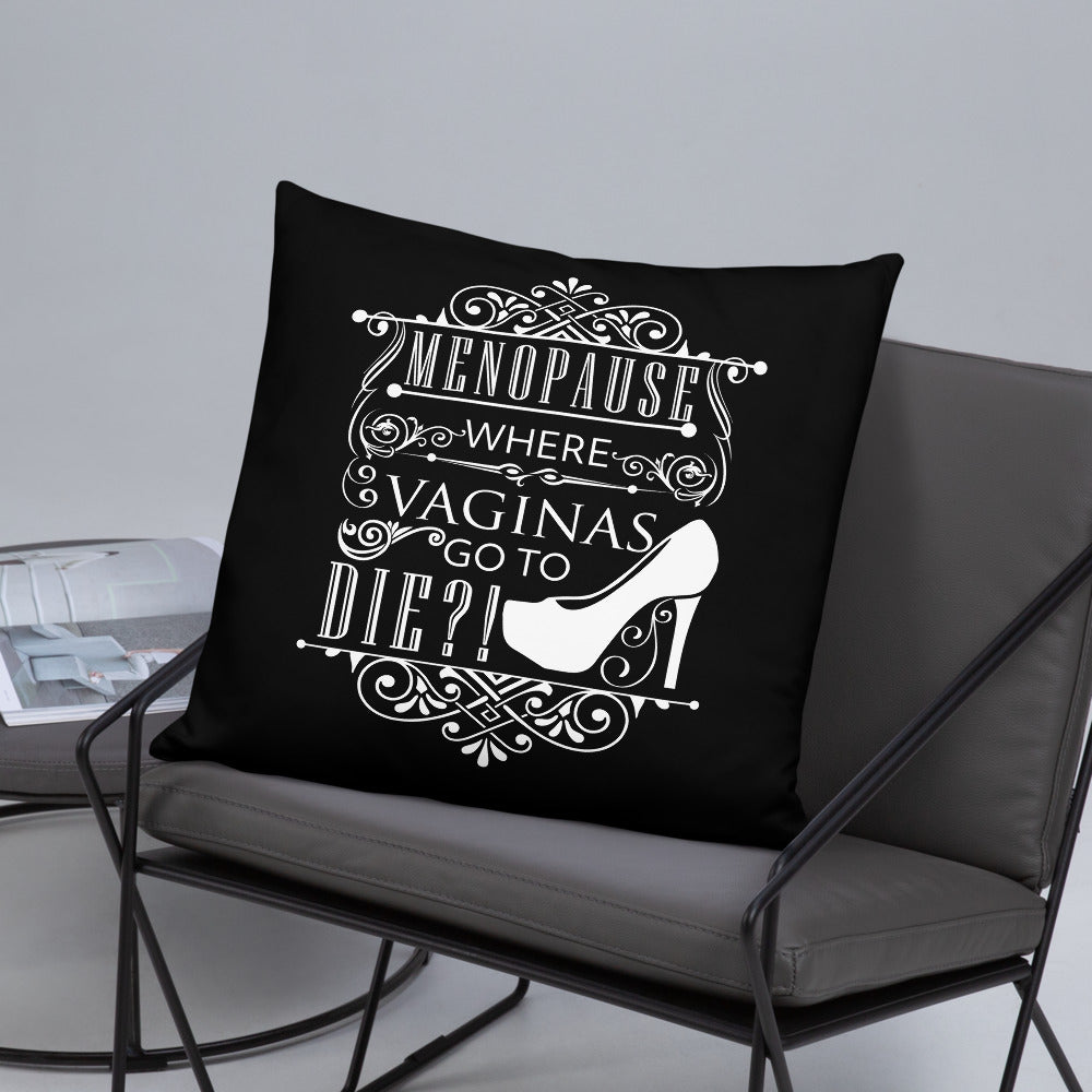"Menopause....." Basic Pillow