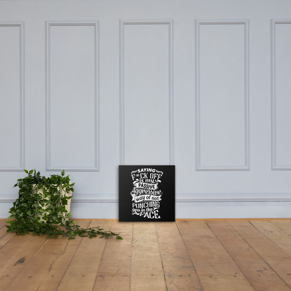 "Saying F*ck Off ..." Canvas